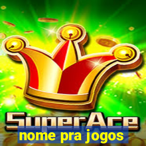 nome pra jogos